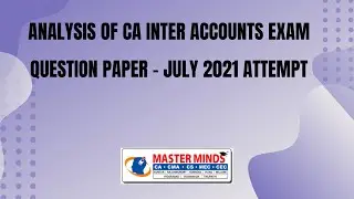 ANALYSIS OF CA INTER ACCOUNTS EXAM QUESTION PAPER   JULY 2021 ATTEMPT