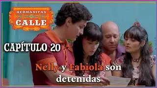 Hermanitas Calle: A Nelly y Fabiola son encarceladas | Capítulo 20 | Completo | Caracol Televisión