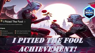 I Pitied The Fool! Wow Achievement | Love is in the Air Event | Love Fool | /pity