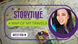 Storytime | A Map of My Travels | Pinning Every Place I&rsquo;ve Visited | Travel Map 