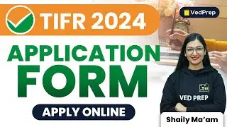 TIFR 2024 | TIFR Application Form 2024 | VedPrep Biology Academy