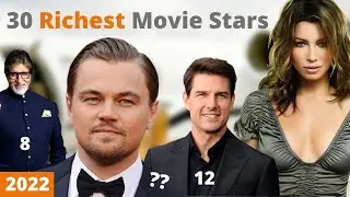 Top 30 Richest Actors in the world 2022