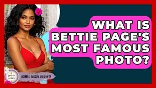 What Is Bettie Page's Most Famous Photo? - Womens Wisdom and Power