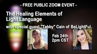 Free Live Participation Zoom Event 🌐The Elements of Light Language with Tabby Cain of BeLightFul ✨️