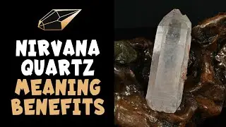 Nirvana Quartz Meaning, Benefits and Spiritual Properties