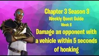 Damage an opponent with a vehicle within 5 seconds of honking Fortnite   Week 8 Quest/Challenge