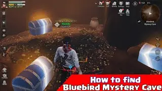 How to find Bluebird mystery cave in LifeAfter - LevinCity