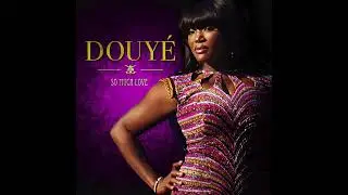 Douyé - You're The Only One