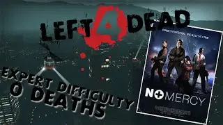 Left 4 Dead No Mercy on Expert Playthrough (Zero Deaths)