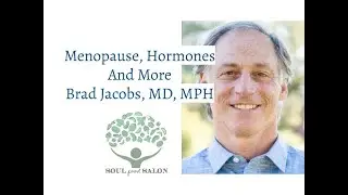 SOUL Food Salon Virtual Salon- Menopause, Hormones and More with Brad Jacobs, MD, MPH
