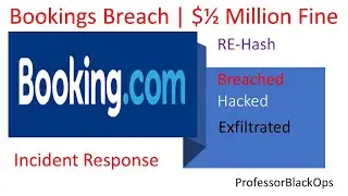Booking.com Hacked  Big Fine $500k |    Incident Response planning | Cybersecurity for the people