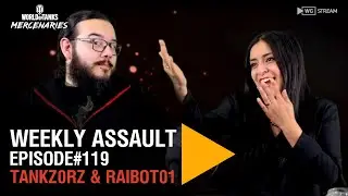 Еженедельный штурм с Tankz0rz и Raibot01 &mdash; Эпизод № 119
