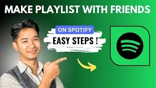 How To Make A Playlist On Spotify With Friends