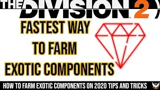 The Division 2 | How to Farm Exotic Components in 2020 |  Fastest Way to Farm Exotic Components
