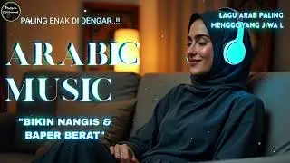 Arabic Songs Full Album 2025 🎶 Top Arabic Songs | Lo-fi | Kumpulan Lagu Arab Viral Trending Tiktok