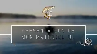 Pr&eacute;sentation de mon mat&eacute;riel Ultra L&eacute;ger