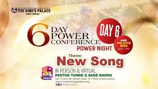 JANUARY POWER CONFERENCE II DAY 6