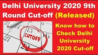 Delhi University 2020 9th Round Cut-off (Released) - How To Check DU Cut Off By Official Link