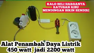 alat tambah daya listrik 450 watt menjadi 2200 watt.