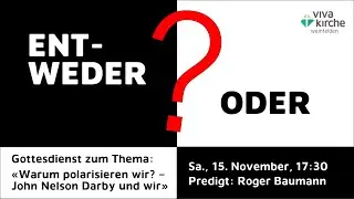 Warum polarisieren wir? &ndash; John Nelson Darby und wir