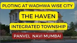 The Haven Plots at Wadhwa Wise City Panvel Navi Mumbai