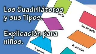 Los cuadriláteros y sus Tipos - Explicación para niños de Primaria.