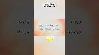 Toxic PFAS Uncovered