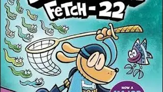 Reading Dog Man fetch-22 chapters 1-3