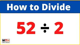 52 разделить на 2 (52&divide;2) | Деление в столбик