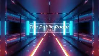 The Public Radar - Illusion (Visual)