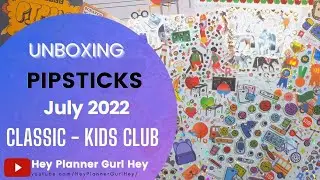 💜 PIPSTICKS - CLASSIC KIDS CLUB PACK - JULY 2022 - UNBOXING