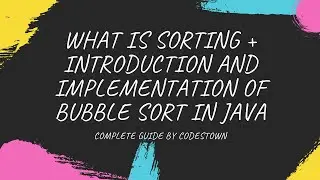 Introduction of Sorting and Implementation of Bubble Sort | CodesTown