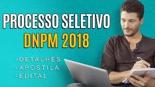 Processo seletivo Est&aacute;gio DNPM 2018 - Edital, Inscri&ccedil;&atilde;o e Apostila