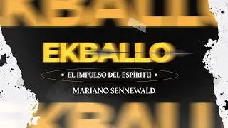 EKBALLO, el impulso del Esp&iacute;ritu | Mariano Sennewald | MiSion