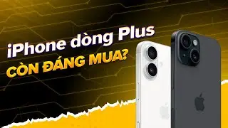 Thời điểm n&agrave;y C&Oacute; N&Ecirc;N MUA iPhone 15 Plus/16 Plus?