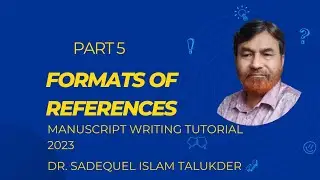 Part 5: Formating  References| Manuscript Writing Tutorial 2023 | Medical Journal