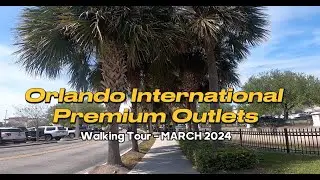 Orlando International Premium Outlets Walking Tour - March 2024