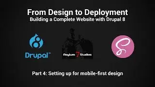 Drupal 8 - Complete Website: Part 04 - Setting up for mobile-first design