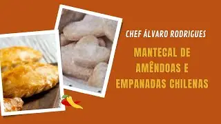 Como fazer Mantecal de  Amêndoas e Empanadas Chilenas | Faça e Venda | Chef  Álvaro Rodrigues | DIY