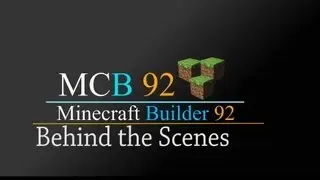 Minecraft Builder 92 Behind the Scenes