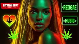 🔴 REGGAE MUSIC 2025 (TOP SELECTION) ♫ REGGAE REMIX 2025 ♫ RASTAHOLIC REGGAE ♫ INTERNATIONAL REGGAE