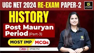 UGC NET June Re-exam/Dec 2024: Paper 2 | Post Mauryan Period - 03 | Most Important MCQs