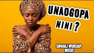 Praise and Worship Songs | Relaxing Swahili Gospel Songs 