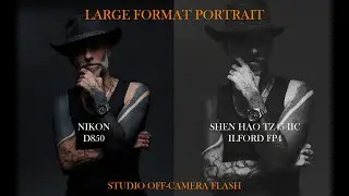 LARGE FORMAT STUDIO PORTRAIT | OFF CAMERA FLASH - Nikon  D850 & Shen Hao TZ45 IIC