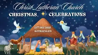 Christ Lutheran Church Christmas Celebrations Kothapalem -2025 ||  St. Luke's East Parish Chirala.