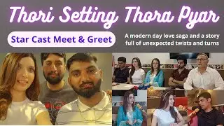 THORI SETTING THORA PYAR (Star Cast Meet & Greet) | Malik Aqeel | Saeeda Imtiaz | Glass Wings Prod