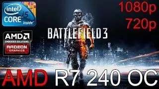 Battlefield 3 |R7 240 + i5 2500|16GB RAM| 1080p & 720p