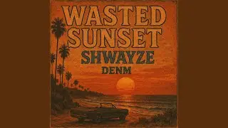 Wasted Sunset