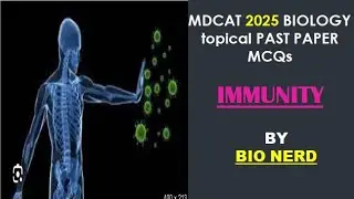 MDCAT 2025 Topical past papers &lsquo;IMMUNITY&rsquo; #MDCAT #UHS #SZABMU #BUMHS #Biology