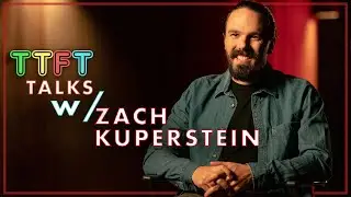 Zach Kuperstein | TTFT Talks